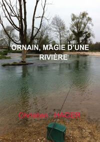 ORNAIN, MAGIE D'UNE RIVIERE