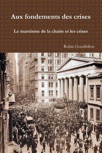 AUX FONDEMENTS DES CRISES