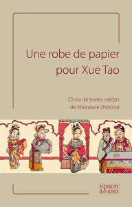 UNE ROBE DE PAPIER POUR XUE TAO