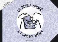 LE DESSIN ANIME A FAIRE SOI-MEME