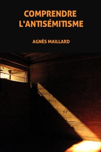 COMPRENDRE L'ANTISEMITISME