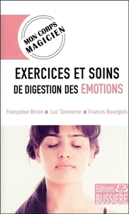 EXERCICES ET SOINS DE DIGESTION DES EMOTIONS - MON CORPS MAGICIEN