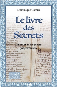 LE LIVRE DES SECRETS - LES MOTS ET LES GESTES QUI GUERISSENT