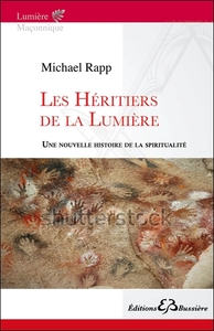 Les Héritiers de la Lumière - Une nouvelle histoire de la spiritualité