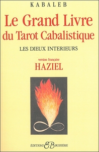 LE GRAND LIVRE DU TAROT CABALISTIQUE - LES DIEUX INTERIEURS