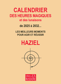 CALENDRIER DES HEURES MAGIQUES ET DES LUNAISONS DE 2025 A 2032... LES MEILLEURS MOMENTS POUR AGIR ET