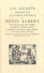 LES SECRETS MERVEILLEUX DE LA MAGIE NATURELLE DU PETIT ALBERT
