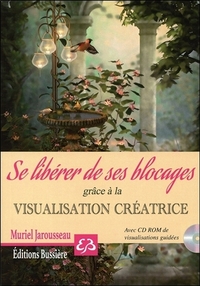 Se libérer de ses blocages grâce à la visualisation créatrice - Livre + CD