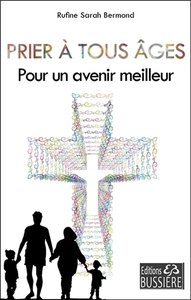 Prier à tous âges - Pour un avenir meilleur