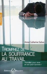 Triomphez de la souffrance au travail