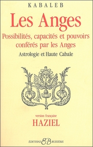 LES ANGES - POSSIBILITES, CAPACITES ET POUVOIRS CONFERES PAR LES ANGES
