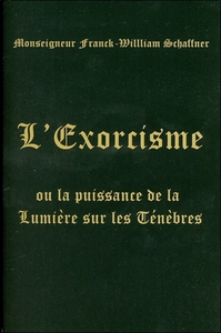 L'EXORCISME OU LA PUISSANCE DE LA LUMIERE SUR LES TENEBRES