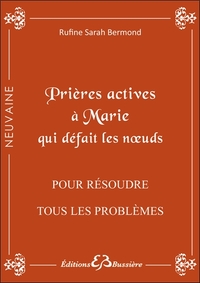 PRIERES ACTIVES A MARIE QUI DEFAIT LES NOEUDS - POUR RESOUDRE TOUS LES PROBLEMES
