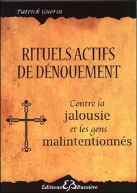 Rituels actifs de dénouement - Contre la jalousie et les gens malintentionnés