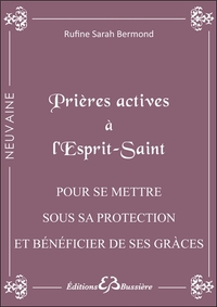 PRIERES ACTIVES A L'ESPRIT SAINT - POUR SE METTRE SOUS SA PROTECTION ET BENEFICIER DE SES GRACES