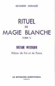 Rituel de magie blanche - T5 : Prières de foi et de force