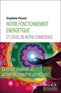 NOTRE FONCTIONNEMENT ENERGETIQUE ET L'EVEIL DE NOTRE CONSCIENCE