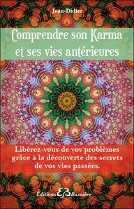 Comprendre son Karma et ses vies antérieures