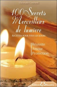 100 Secrets Merveilleux de lumière - Recettes pour tous les jours