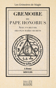 Gremoire du Pape Honorius - Avec un recueil des plus rares secrets