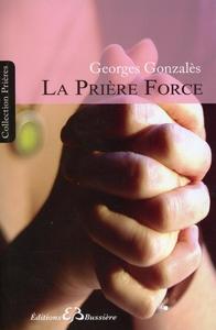 LA PRIERE FORCE
