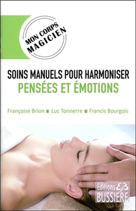 SOINS MANUELS POUR HARMONISER PENSEES ET EMOTIONS