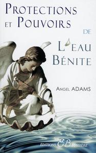 PROTECTIONS ET POUVOIRS DE L'EAU BENITE