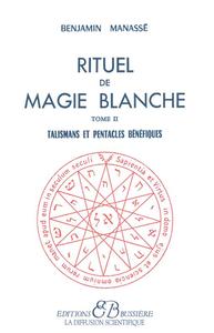 Rituel de magie blanche - T. 2