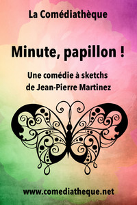 MINUTE, PAPILLON !