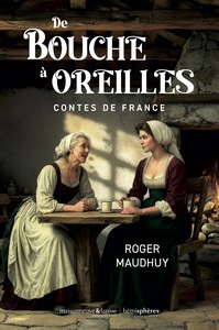 De bouche à oreilles - Contes de France