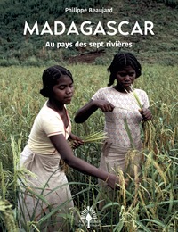 MADAGASCAR - AU PAYS DES SEPT RIVIERES