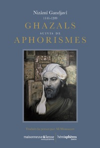 GHAZALS SUIVIS DE APHORISMES
