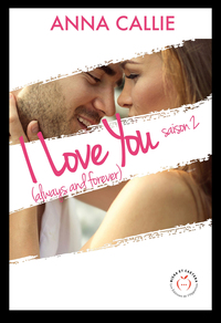 I Love You (always and forever) - Saison 2