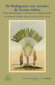 De Madagascar aux mondes de l'océan Indie. Anthropologies et histoires