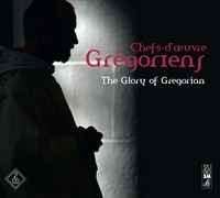 CHEFS-D'OEUVRE GREGORIENS - THE GLORY OF GREGORIAN - AUDIO