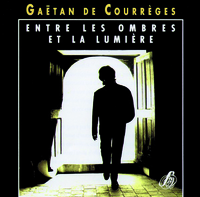 ENTRE LES OMBRES ET LA LUMIERE