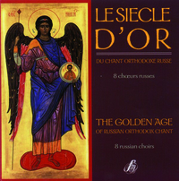 SIECLE D'OR DU CHANT ORTHODOXE RUSSE - AUDIO