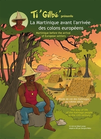 Ti Gilbé présente: La Martinique avant l'arrivée des colons européens
