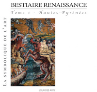 Bestiaire Renaissance tome 1 Hautes-Pyrénées