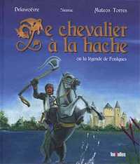 CHEVALIER A LA HACHE (LE) - LA LEGENDE DE FOULQUES