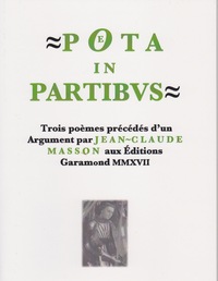 Poeta in partibus, Trois poèmes précédés d'un argument