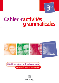 Cahiers d'activités grammaticales 3e, Livre de l'élève