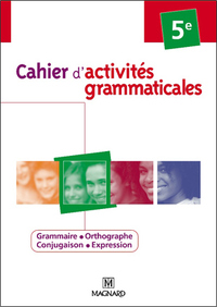 Cahiers d'activités grammaticales 5e, Livre de l'élève