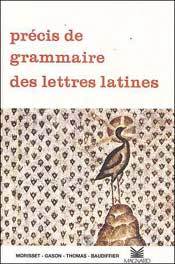 Précis de grammaire des lettres latines 2de, 1re, Tle, Livre de l'élève