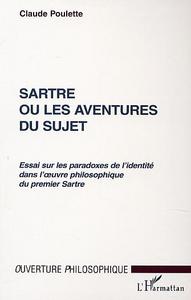 SARTRE OU LES AVENTURES DU SUJET