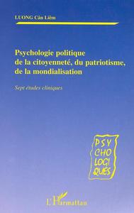 PSYCHOLOGIE POLITIQUE DE LA CITOYENNETÉ, DU PATRIOTISME,DE LA MONDIALISATION