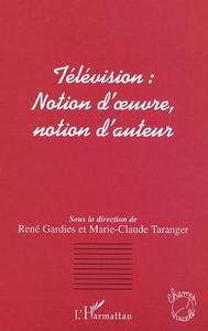 Télévision notion d'oeuvre, notion d'auteur