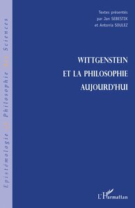 WITTGENSTEIN ET LA PHILOSOPHIE AUJOURD'HUI