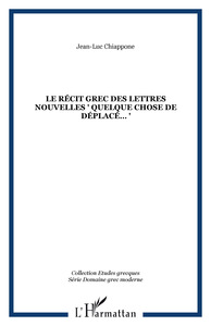 LE RÉCIT GREC DES LETTRES NOUVELLES " Quelque chose de déplacé "