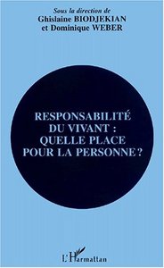 RESPONSABILITÉ DU VIVANT : QUELLE PLACE POUR LA PERSONNE ?
